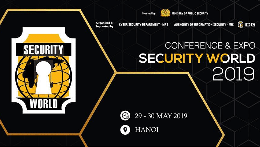 Hội thảo và triển lãm Quốc gia về An ninh bảo mật – Security World 2019