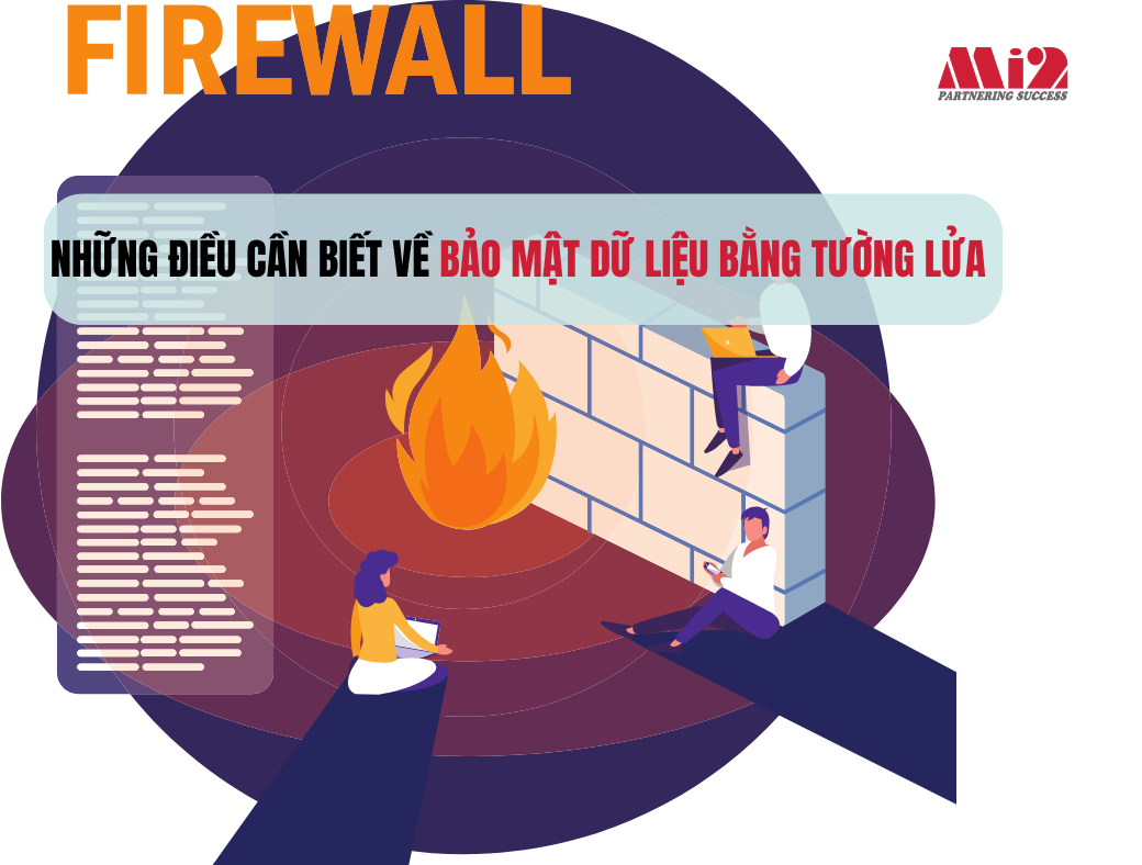 Những Điều Cần Biết Về Bảo Mật Dữ Liệu Bằng Tường Lửa (Firewall) - Mi2 JSC