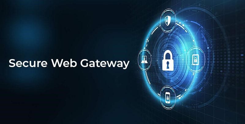 Secure Web Gateway (SWG) là gì?