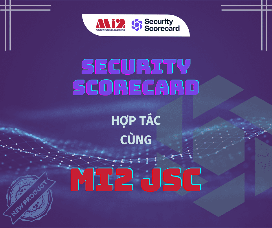 SecurityScorecard hợp tác phát triển cùng Mi2 JSC tại Việt Nam