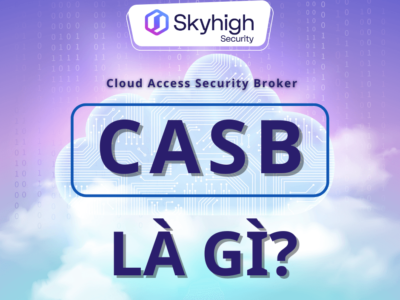 Trình thực thi chính sách bảo mật truy cập đám mây (CASB) là gì?