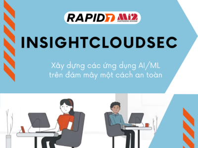 Phát triển AI/ML an toàn trên môi trường Điện toán đám mây với Rapid7 InsightCloudSec