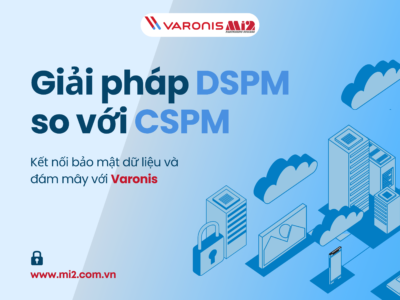 Giải pháp DSPM & CSPM: Kết nối việc bảo mật dữ liệu và đám mây với sản phẩm Varonis