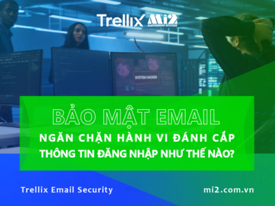 Bảo mật email ngăn chặn hành vi đánh cắp thông tin đăng nhập như thế nào?