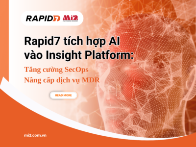 Rapid7 tích hợp AI vào Insight Platform: Tăng cường SecOps và Nâng cấp dịch vụ MDR