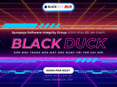 THƯƠNG HIỆU MỚI THAY THẾ SYNOPSYS SOFTWARE INTEGRITY GROUP:  BLACK DUCK – NHÀ CUNG CẤP GIẢI PHÁP BẢO MẬT ỨNG DỤNG TOÀN DIỆN