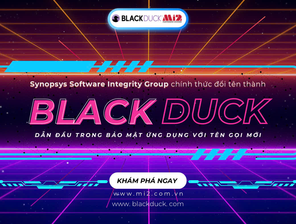 Thương hiệu mới thay thế Synopsys Software Integrity Group: Black Duck – nhà cung cấp giải pháp bảo mật ứng dụng toàn diện.