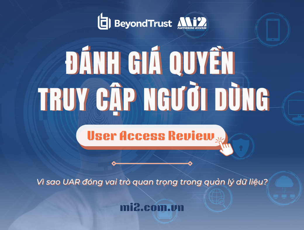 Đánh giá quyền truy cập người dùng (UAR) - Vai trò quan trọng trong quản lý dữ liệu