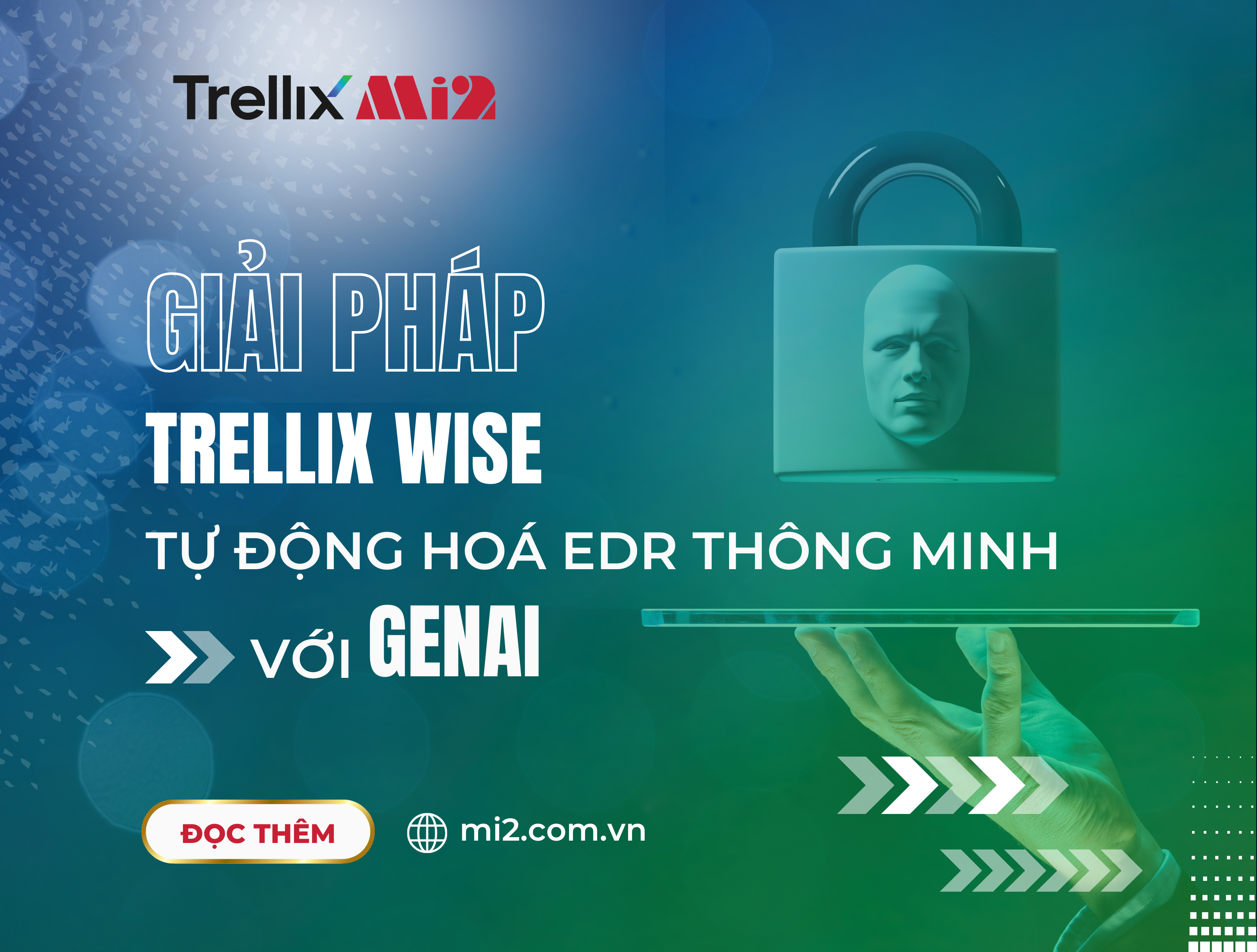 Giải pháp Trellix Wise: Tự động hóa EDR thông minh với GenAI