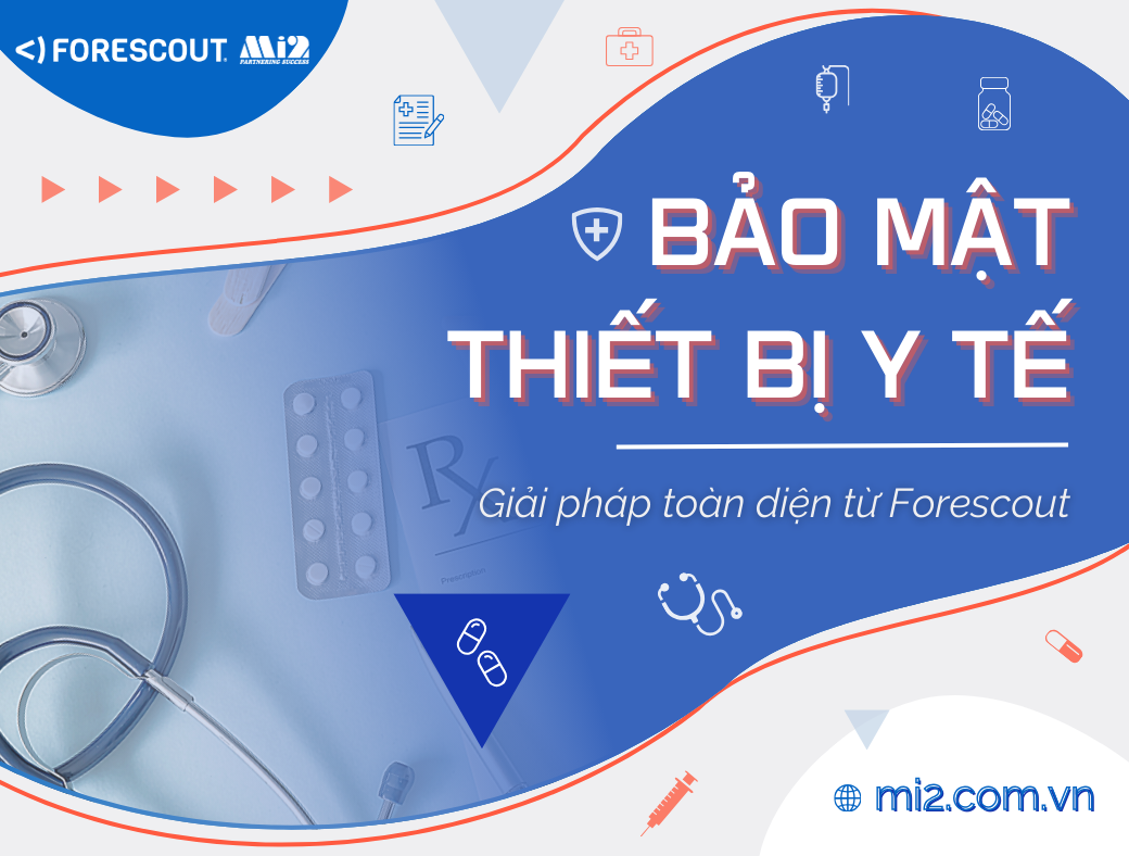 Bảo mật thiết bị y tế: Giải pháp toàn diện từ Forescout