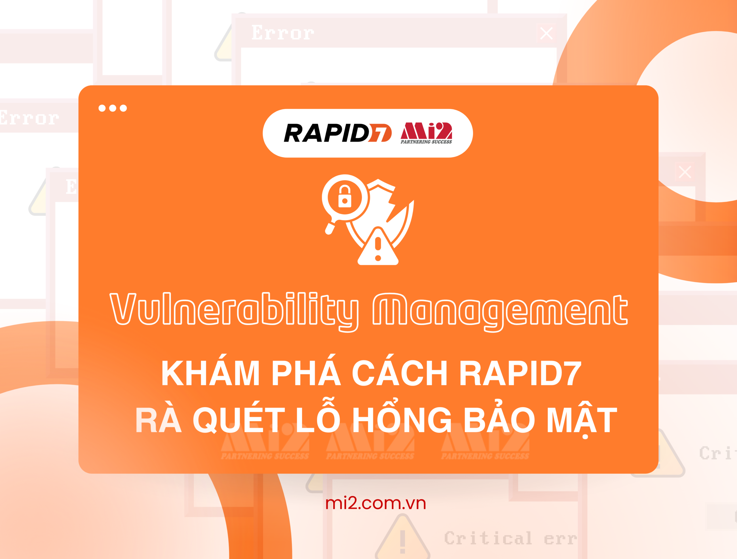 Vulnerability Management giúp rà quét lỗ hổng bảo mật