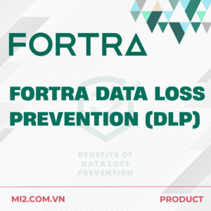 Mi2 phân phối Fortra Data Loss Prevention (DLP)