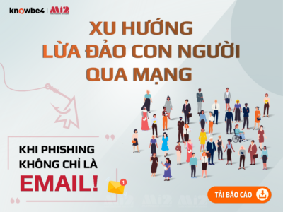 Xu hướng lừa đảo con người: Khi phishing không chỉ là email
