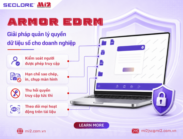 ARMOR EDRM: Giải pháp quản lý quyền dữ liệu số cho doanh nghiệp