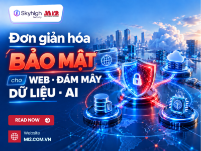 Đơn giản hóa bảo mật cho Web, Đám mây, Dữ liệu và AI
